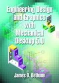Book Engineering Design And Graphics Using Mechanical Desktop 5.0 free