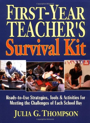 Book First-Year Teacher's Survival Kit: Ready-to-Use Strategies, Tools & Activities for Meeting the Challenges of Each School Day free