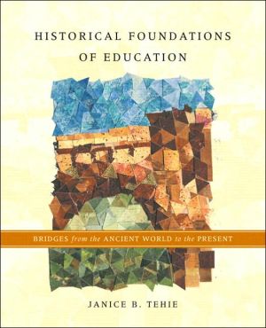 Book Historical Foundations of Education: Bridges from the Ancient World to the Present free