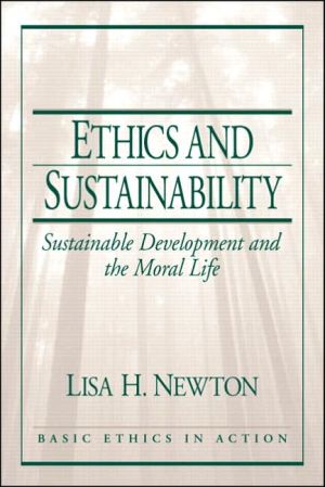 Book Ethics and Sustainability: Sustainable Development and the Moral Life (Basic Ethics in Action) free
