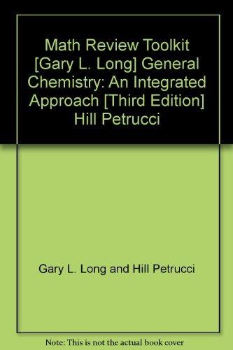 Book Math Review Toolkit [gary L. Long] General Chemistry: An Integrated Approach [third Edition] Hill Petrucci free