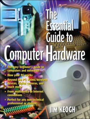 Book The Essential Guide to Computer Hardware (Essential Guide Series) free