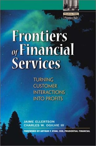 Book Frontiers Of Financial Services: Turning Customer Interactions Into Profits free