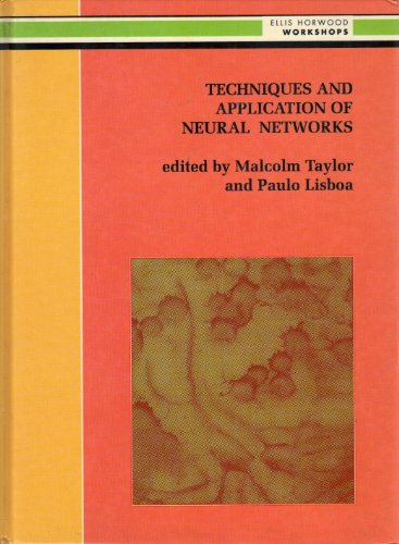 Book Techniques and Applications of Neural Networks (Ellis Horwood Workshop Series) free