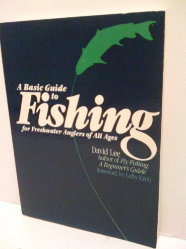 Book A Basic Guide to Fishing: For Freshwater Anglers of All Ages free