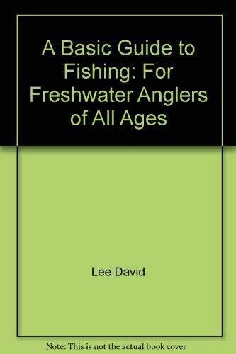 Book A Basic Guide to Fishing: For Freshwater Anglers of All Ages free