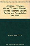 Book Literature - Timeless Voices, Timeless Themes, Bronze Teacher's Edition: Review and Remediation Skill Book free