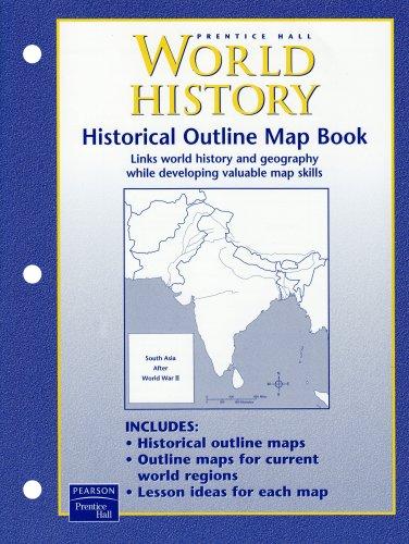 Book WORLD HISTORY CONNECTIONS TO TODAY 4 EDITIN HISTORICAL OUTLINE MAP 2003C free