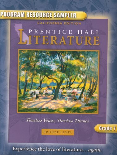 Book Program Resource California Edition Prentice Hall Literature Timeless Voices Timeless Themes Bronze Level Grade 7 Experience The Love Of Literature Again: Teacher's Edition, Reading, Language Skills, Assessment, Spanish, Technology (spiral Bound 2002 Printing, Teachers Edition Grade 7) free