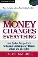 Book Money Changes Everything: How Global Prosperity Is Reshaping Our Needs, Values, and Lifestyles free