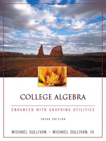Book College Algebra Enhanced with Graphing Utilities (3rd Edition) free