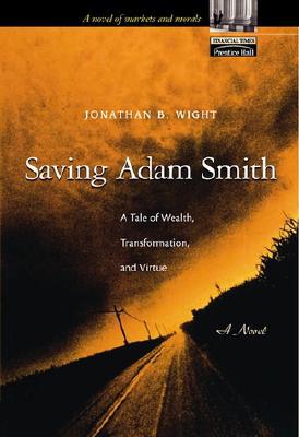 Book Saving Adam Smith: A Tale of Wealth, Transformation, and Virtue free