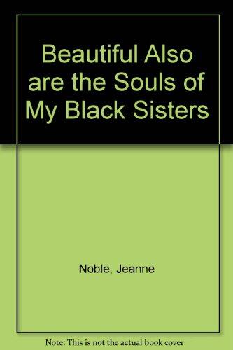 Book Beautiful, Also, Are the Souls of My Black Sisters: A History of the Black Woman in America free
