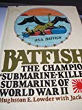 Book Batfish: The Champion "Submarine-Killer" Submarine of World War II free