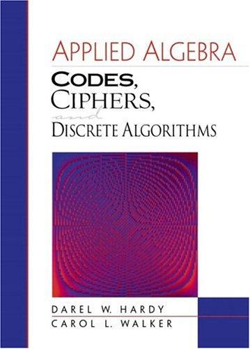 Book Applied Algebra: Codes, Ciphers, and Discrete Algorithms free
