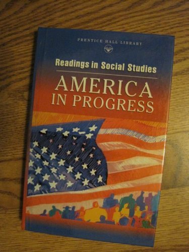 Book PENGUIN LITERATURE LIBRARY: READINGS IN SOCIAL STUDIES - AMERICA IN PROGRESS GRADE 6-12 2003C free