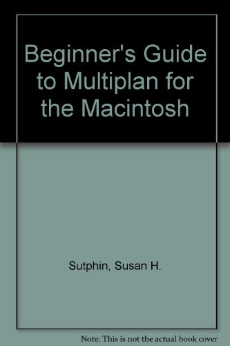 Book Beginner's Guide To Multiplan For The Macintosh free