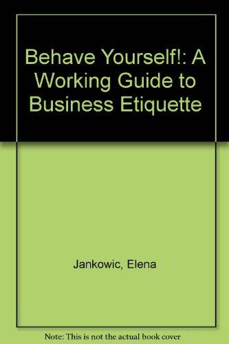Book Behave Yourself: A Working Guide to Business Etiquette free