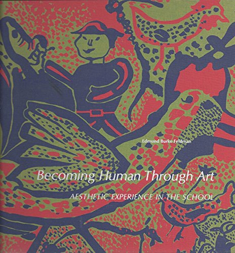 Book Becoming Human Through Art;: Aesthetic Experience in the School free