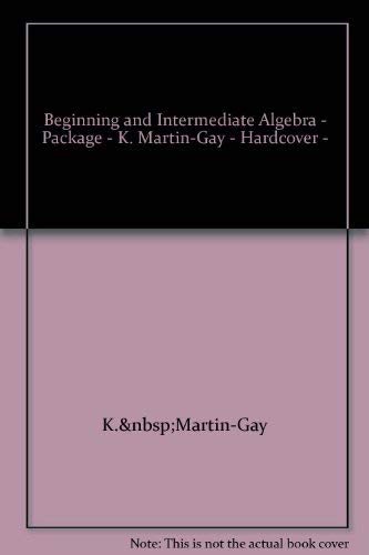 Book Beginning and Intermediate Algebra - Package - K. Martin-Gay - Hardcover - free
