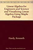 Book Linear Algebra For Engineers And Science And Visualizing Linear Algebra Using Maple Package free