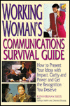Book Working Woman's Communications Survival Guide: How to Present Your Ideas With Impact, Clarity and Power and Get the Recognition You Deserve free