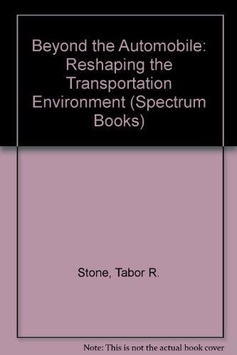 Book Beyond the Automobile : Reshaping the Transportation Environment free