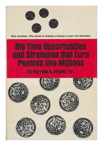 Book Big Time Opportunities And Strategies That Turn Pennies Into Millions free
