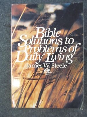 Book Bible solutions to problems of daily living (Steeple books) free