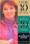 Book Look Ten Years Younger, Live Ten Years Longer: A Woman's Guide free