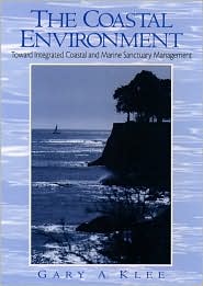 Book Coastal Environment, The: Toward Integrated Coastal and Marine Sanctuary Management free