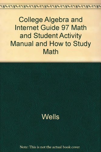 Book College Algebra And Internet Guide 97 Math And Student Activity Manual And How To Study Math free