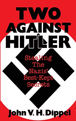 Book Two Against Hitler: Stealing the Nazis' Best-Kept Secrets free
