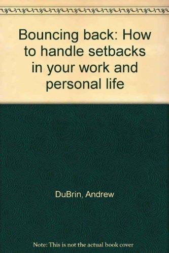 Book Bouncing Back: How To Handle Setbacks In Your Work And Personal Life free
