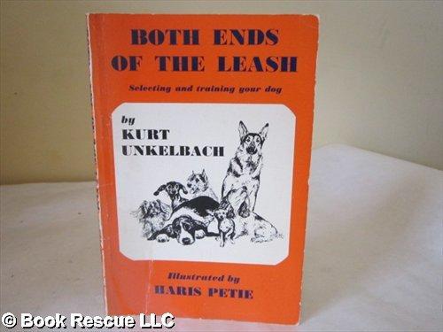 Book Both Ends Of The Leash : Selecting And Training Your Dog free