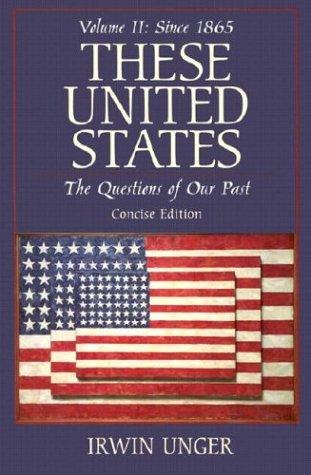 Book These United States: The Questions of Our Past: Concise Edition, Volume II free