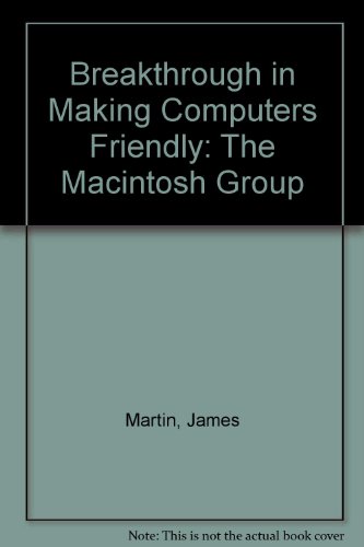 Book A Breakthrough In Making Computers Friendly: The Macintosh Computer free