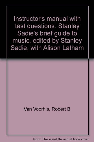 Book Instructor's Manual With Test Questions: Stanley Sadie's Brief Guide To Music, Edited By Stanley Sadie, With Alison Latham free
