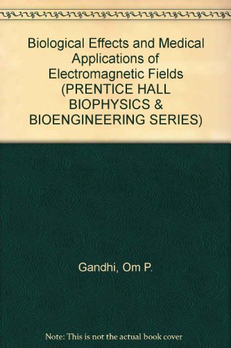 Book Biological Effects and Medical Applications of Electromagnetic Fields (PRENTICE HALL BIOPHYSICS & BIOENGINEERING SERIES) free