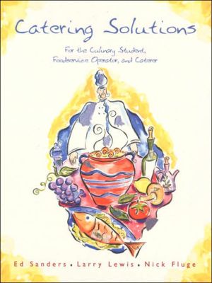 Book Catering Solutions: For the Culinary Student, Foodservice Operator, and Caterer free