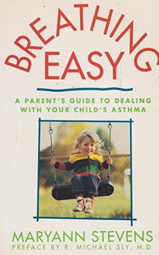 Book Breathing Easy: A Parent's Guide To Dealing With Your Child's Asthma free