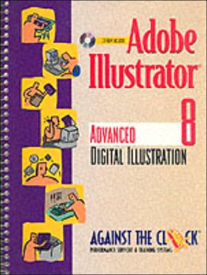 Book Adobe Illustrator 8: Advanced Digital Illustration (Against the Clock Series) free