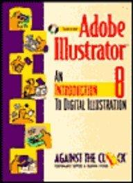 Book Adobe Illustrator 8: An Introduction to Digital Illustration (Against the Clock Series) free