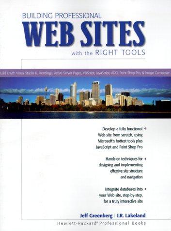 Book Building Professional Web Sites with the Right Tools: Build It With Visual Studio 6, FrontPage, Active Server Pages, VBScript, JavaScript, ADO, Paint Shop Pro, and Image Composer free