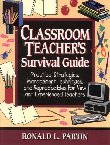 Book Classroom Teacher's Survival Guide: Practical Strategies,Management Techniques, and Reproducibles for New and Experienced Teachers (J-B Ed: Survival Guides) free