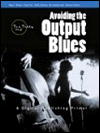 Book Avoiding the Output Blues: A Digital Publishing Primer free