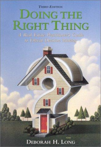 Book Doing the Right Thing: A Real Estate Practitioner's Guide to Ethical Decision Making free