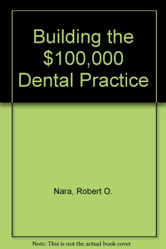 Book Building the $100,000 Dental Practice free