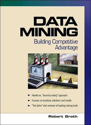 Book Data Mining: Building Competitive Advantage free