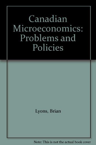 Book Canadian Microeconomics: Problems and Policies free